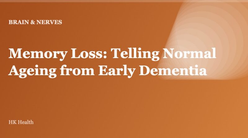 Memory Loss: Telling Normal Ageing from Early Dementia