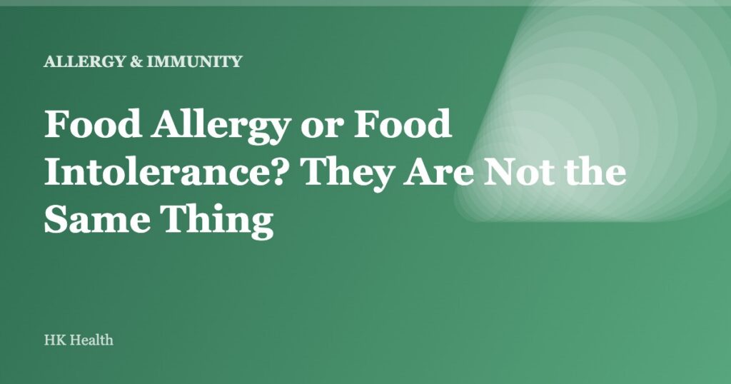 Food Allergy or Food Intolerance? They Are Not the Same Thing