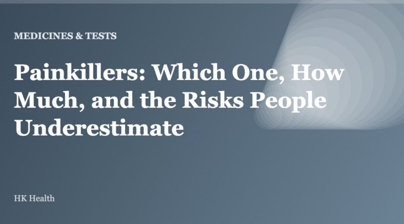 Painkillers: Which One, How Much, and the Risks People Underestimate